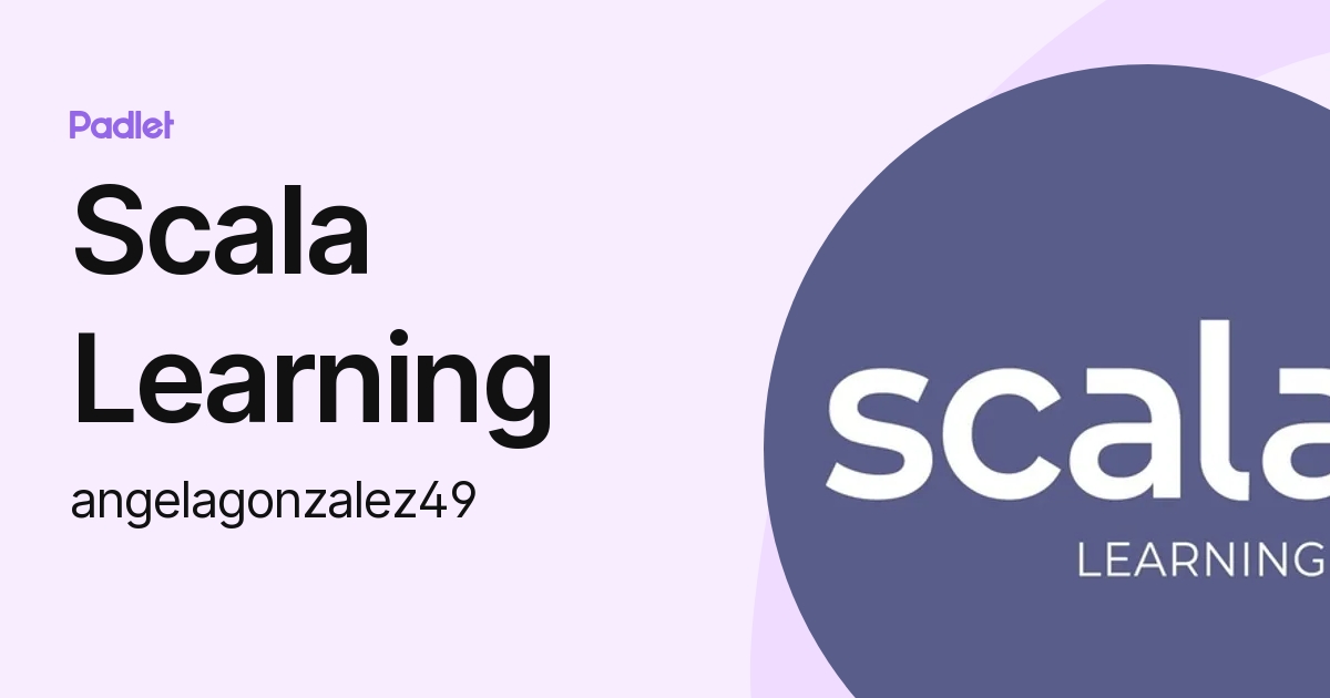 Scala Learning (angelagonzalez49) profile | Padlet