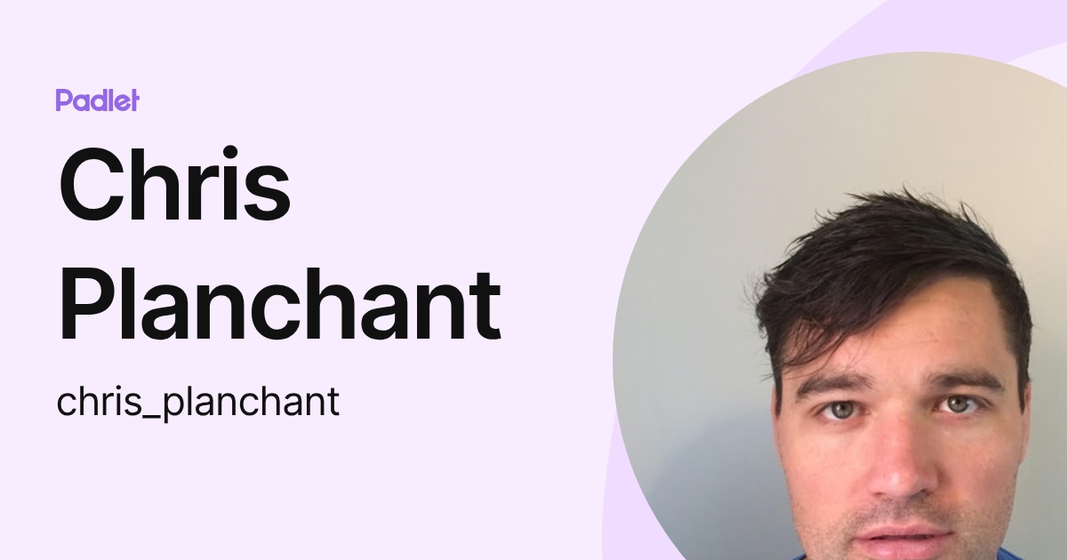 Chris Planchant (chris_planchant) profile | Padlet