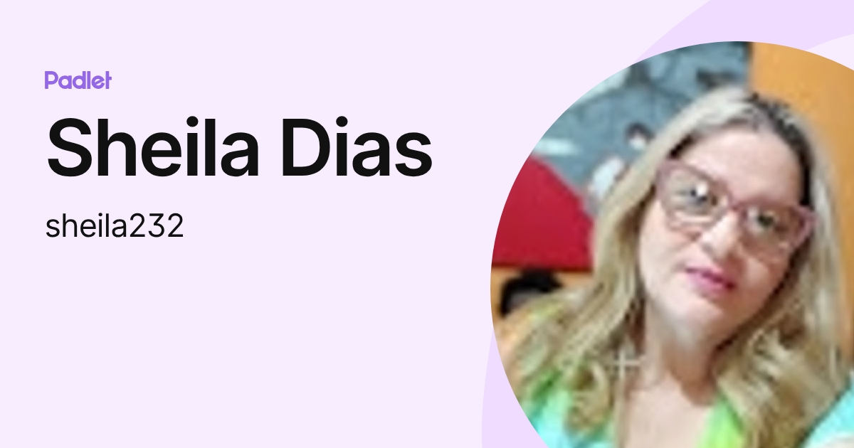 Sheila Dias (sheila232) profile | Padlet