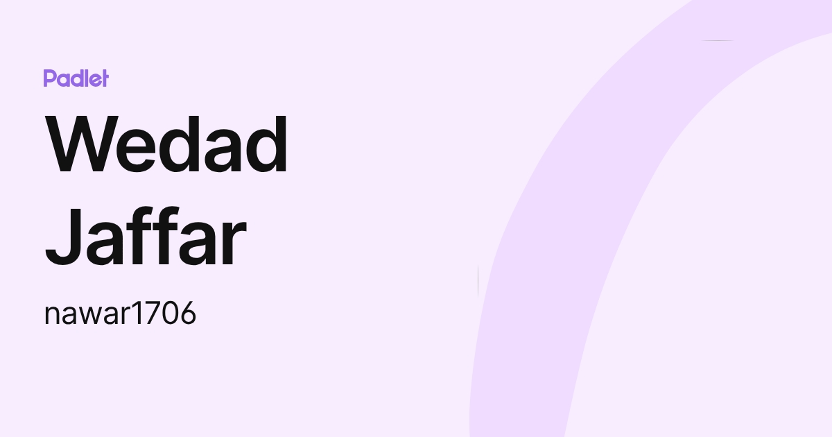 Wedad Jaffar (nawar1706) profile | Padlet