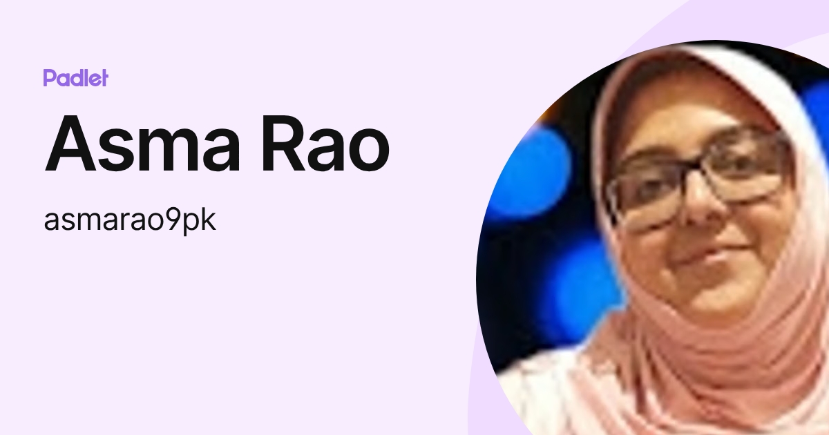 Asma Rao Asma Rao (asmarao9pk) profile | Padlet