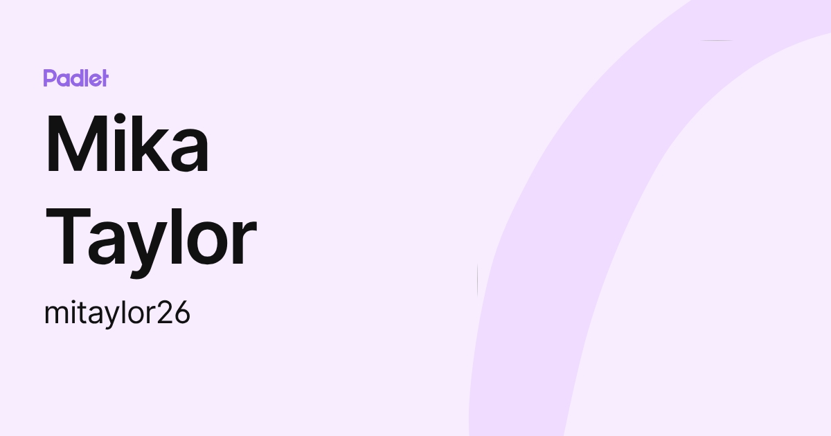 Mika Taylor (mitaylor26) profile | Padlet