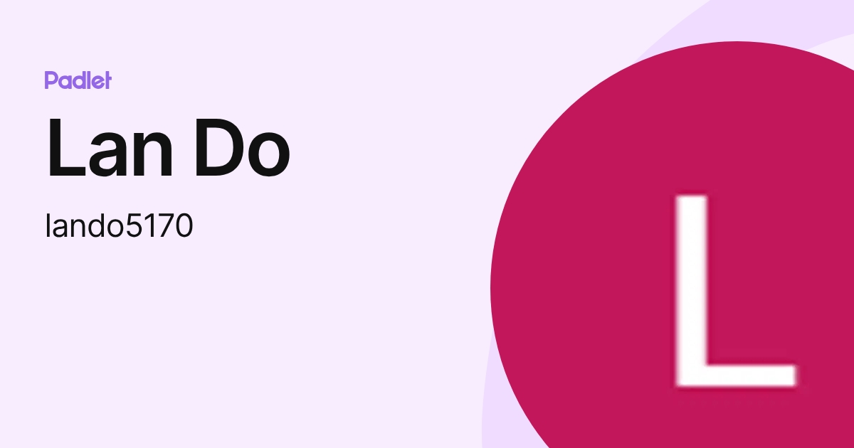 Lan Do (lando5170) profile | Padlet