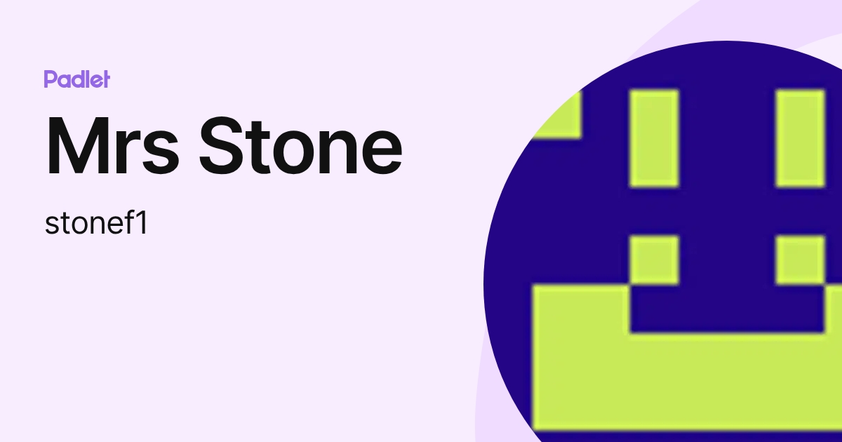 Mrs Stone (stonef1) profile | Padlet