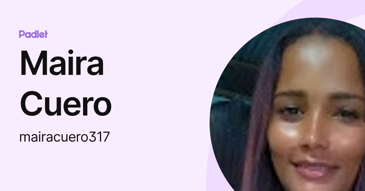 Maira Cuero (mairacuero317) profile | Padlet