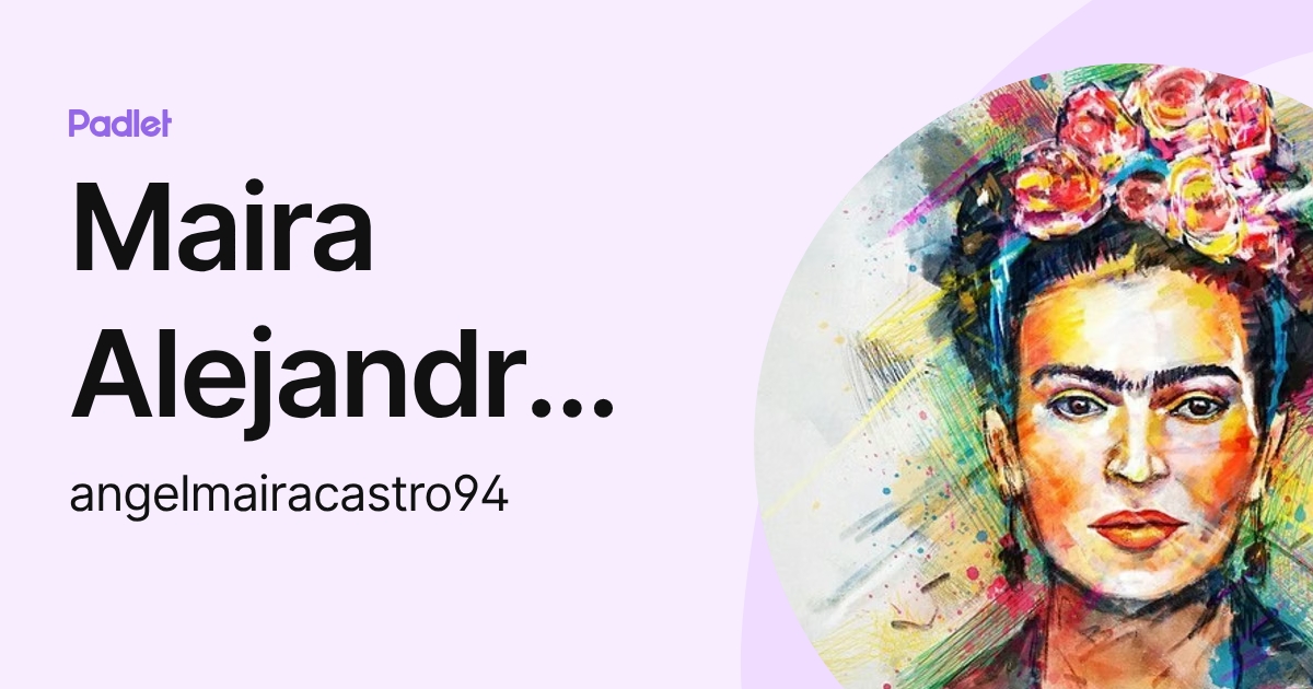 Maira Alejandra Castro (angelmairacastro94) profile | Padlet