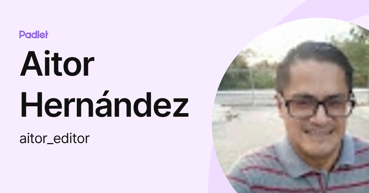 Aitor Hernández (aitor_editor) profile | Padlet