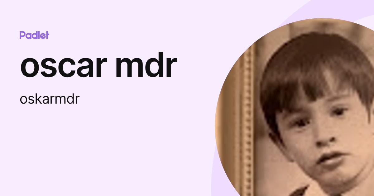 oscar mdr (oskarmdr) profile | Padlet