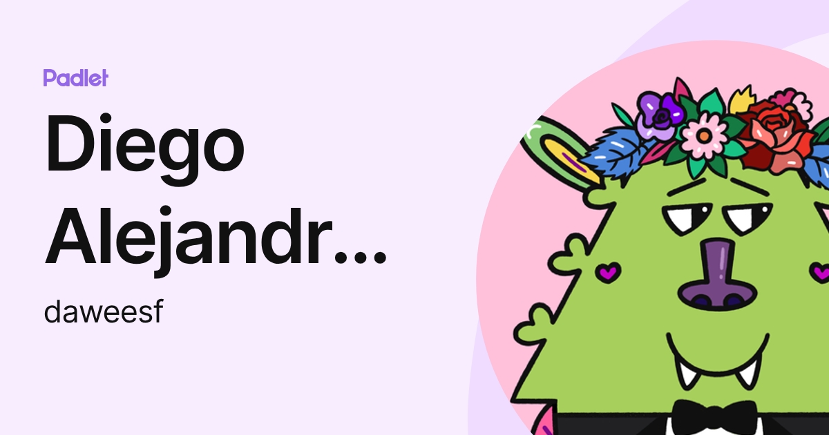 Diego Alejandro Wees Florez (daweesf) profile | Padlet