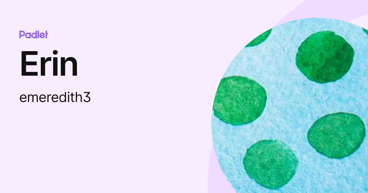 Erin (emeredith3) profile | Padlet
