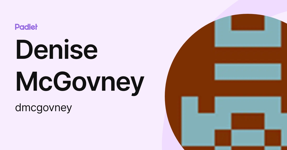 Denise McGovney (dmcgovney) profile | Padlet