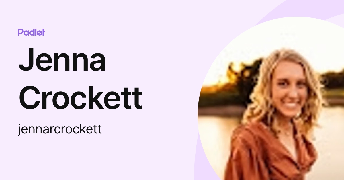 Jenna Crockett (jennarcrockett) profile | Padlet
