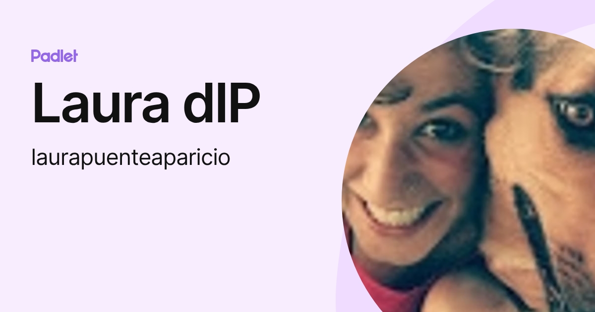 Laura dlP (laurapuenteaparicio) profile | Padlet