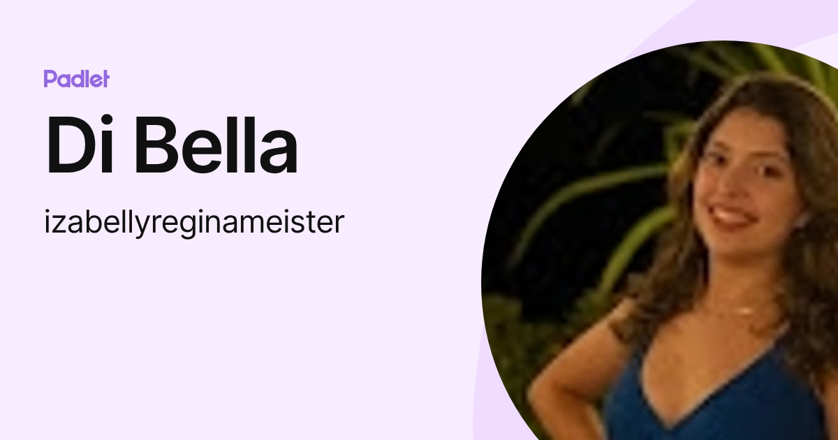 Di Bella (izabellyreginameister) profile | Padlet