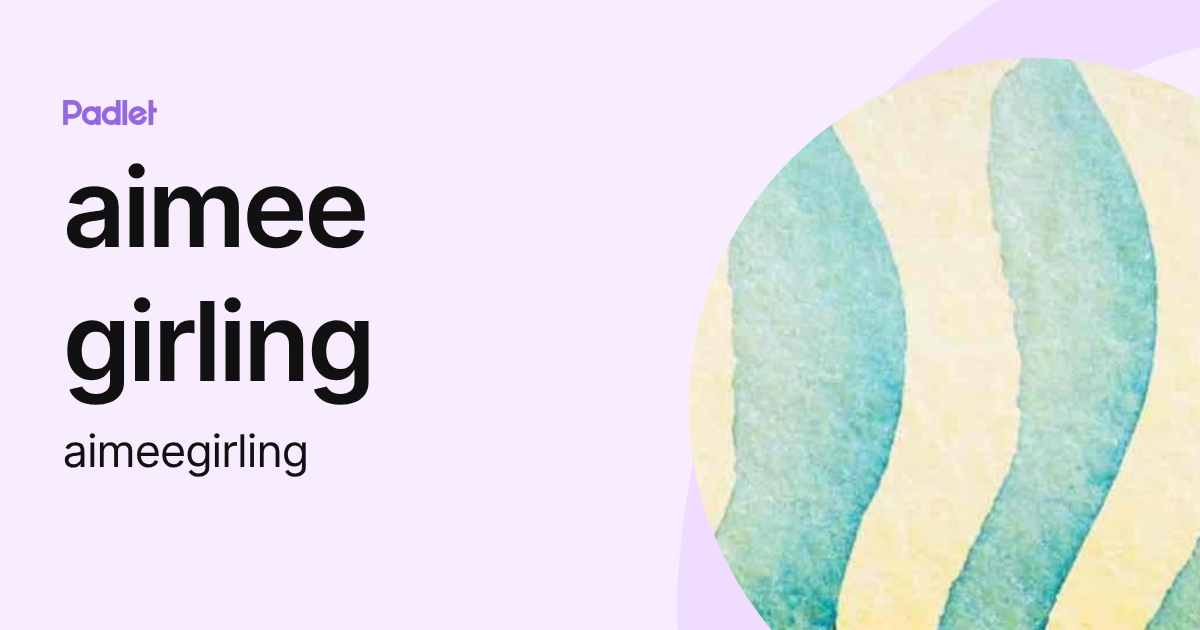aimee girling (aimeegirling) profile | Padlet