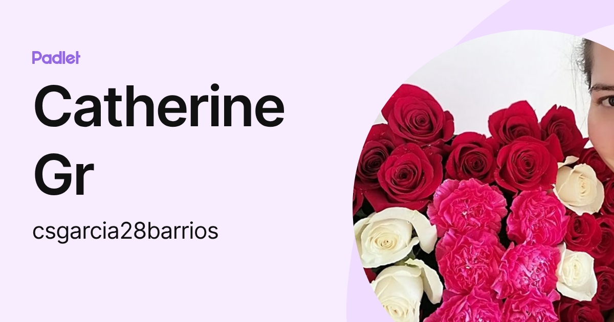Catherine Gr (csgarcia28barrios) profile | Padlet