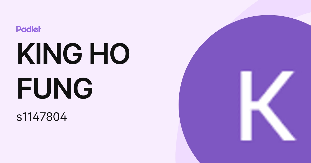 KING HO FUNG (s1147804) profile | Padlet
