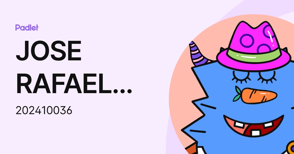 JOSE RAFAEL ESPINAL GONZALES (202410036) profile | Padlet