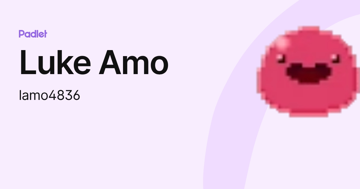 Luke Amo (lamo4836) profile | Padlet