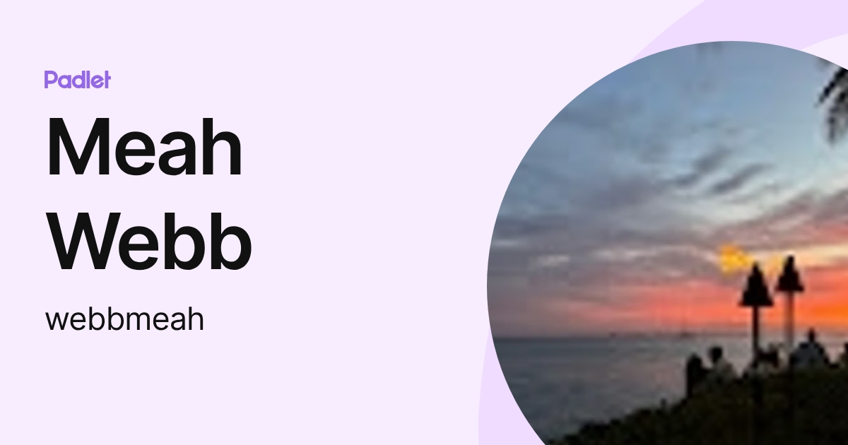 Meah Webb (webbmeah) profile | Padlet