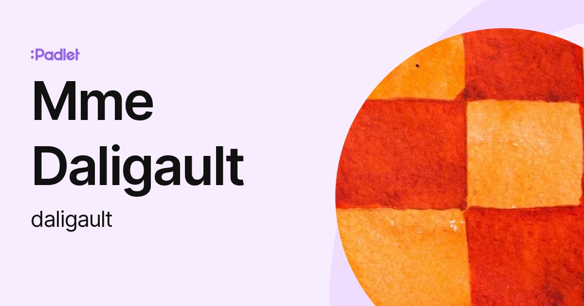 Profil de Mme Daligault (daligault) | Padlet