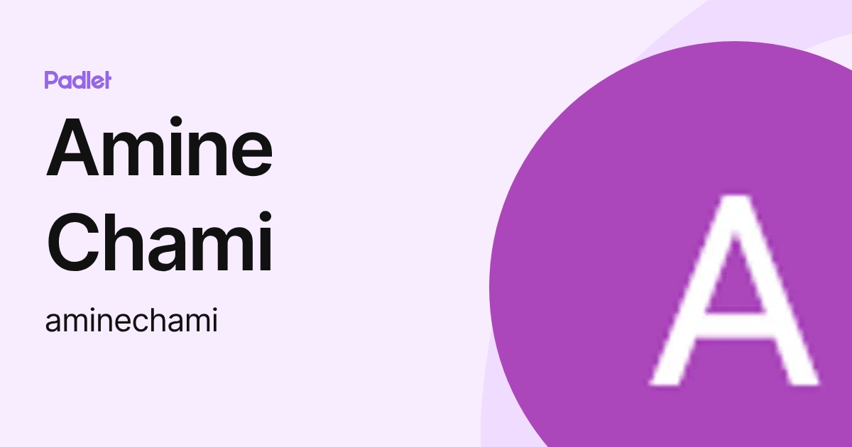 Amine Chami (aminechami) profile | Padlet