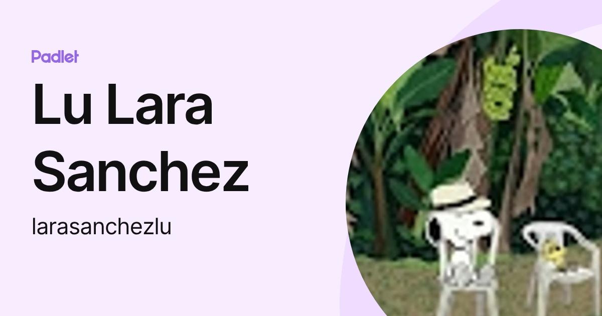 Lu Lara Sanchez (larasanchezlu) profile | Padlet