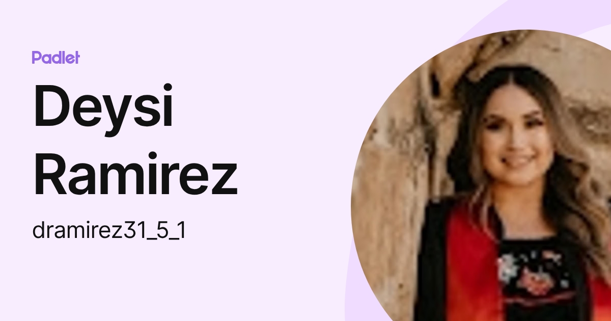 Deysi Ramirez (dramirez31_4) profile | Padlet