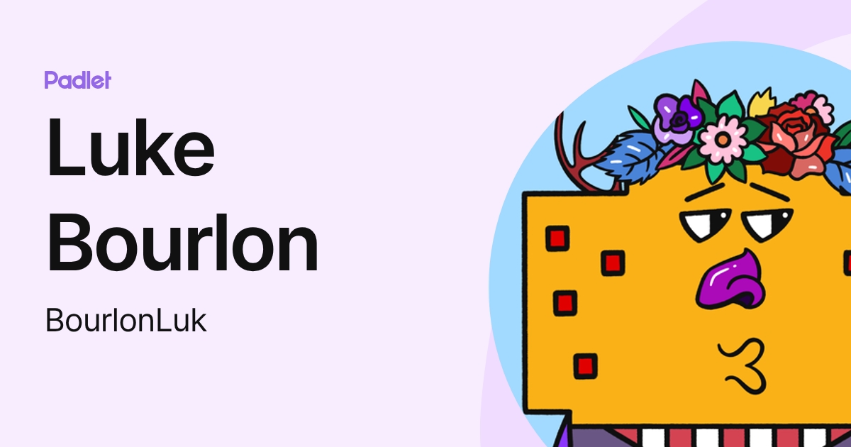 Luke Bourlon (BourlonLuk) profile | Padlet