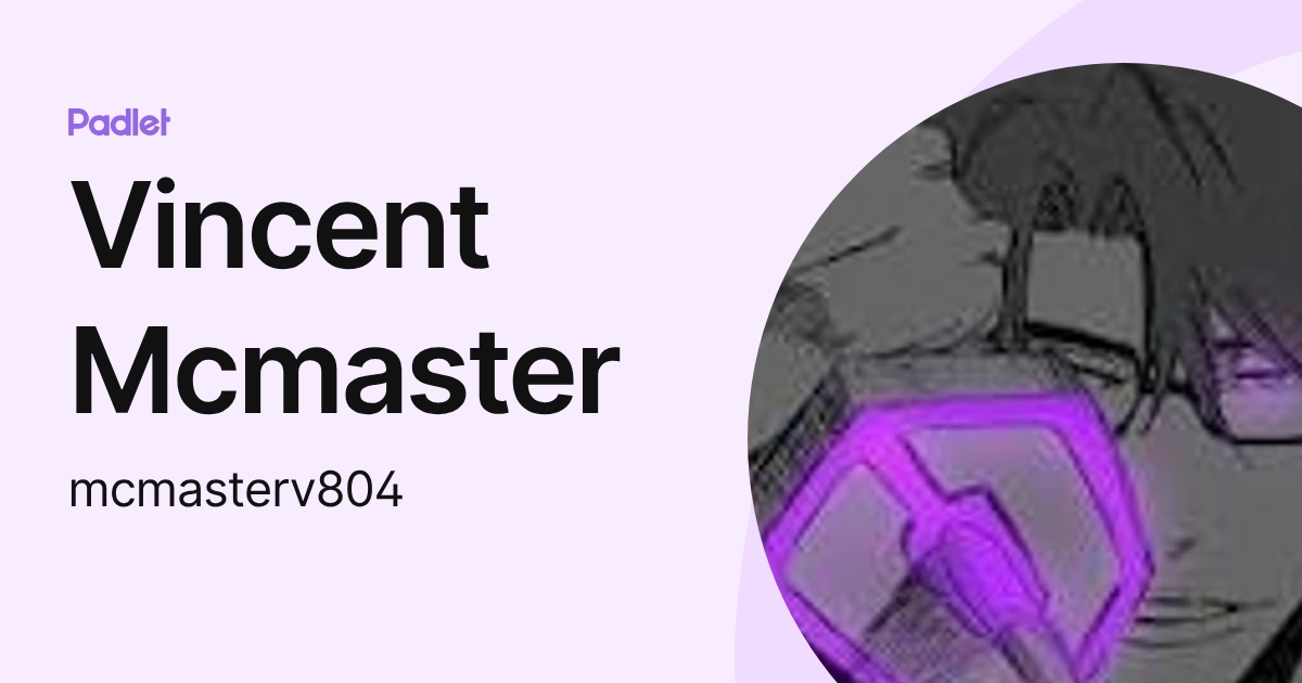 Vincent Mcmaster (mcmasterv804) profile | Padlet
