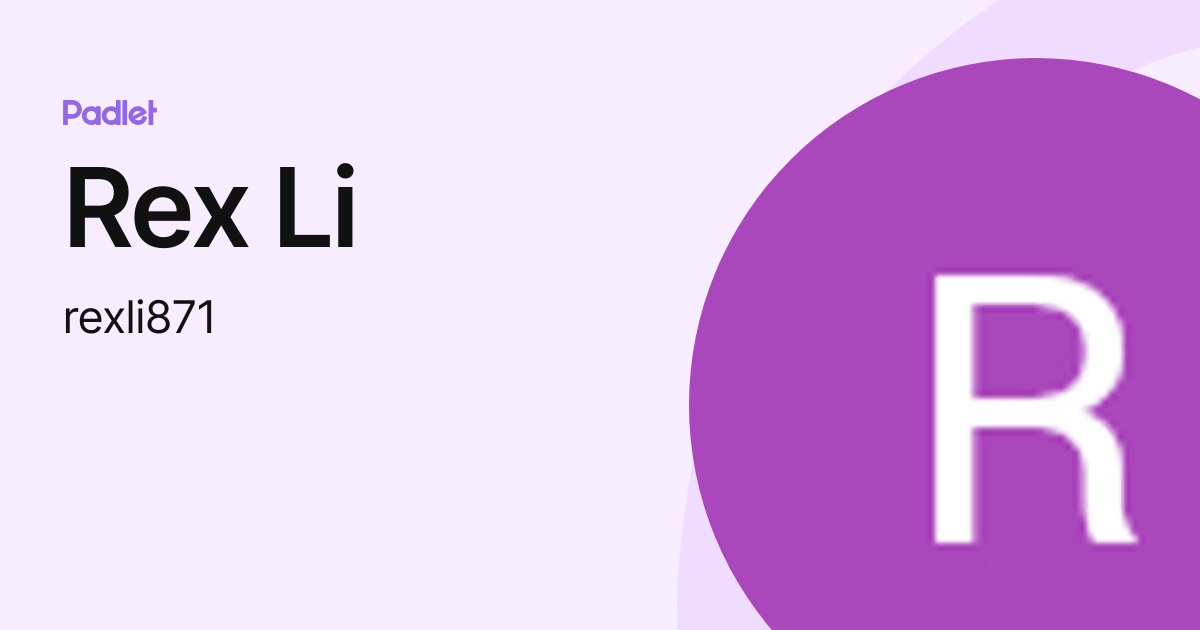 Rex Li (rexli871) profile | Padlet