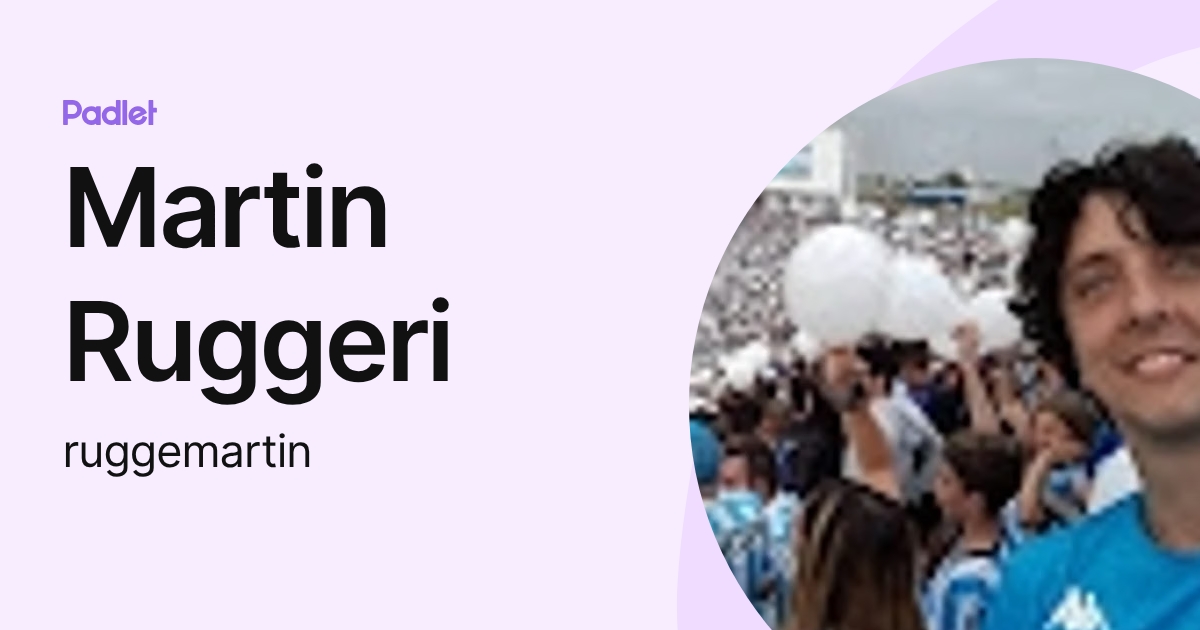 Martin Ruggeri (ruggemartin) profile | Padlet