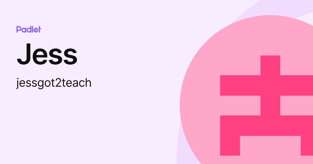 Jess (jessgot2teach) profile | Padlet