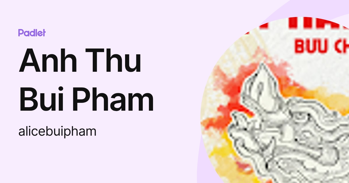 Anh Thu Bui Pham (alicebuipham) profile | Padlet