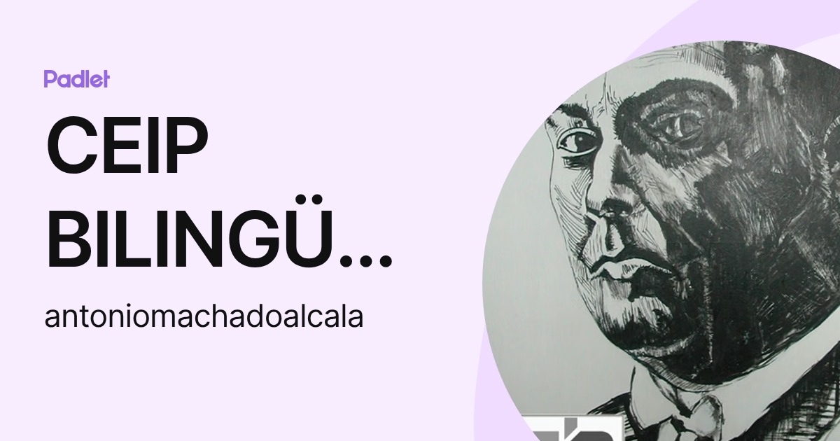 CEIP BILINGÜE ANTONIO MACHADO (antoniomachadoalcala) profile | Padlet