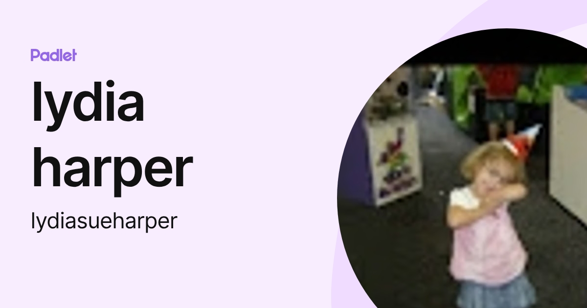 lydia harper (lydiasueharper) profile | Padlet