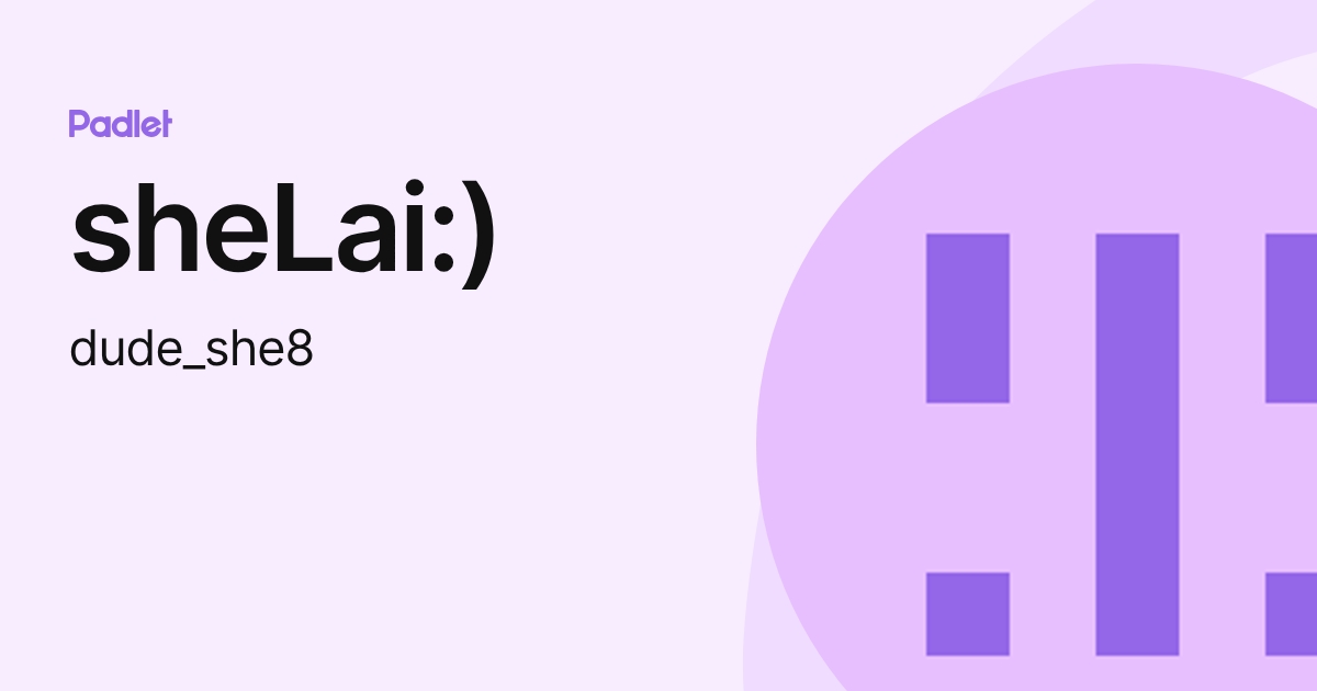 sheLai:) (dude_she8) profile | Padlet