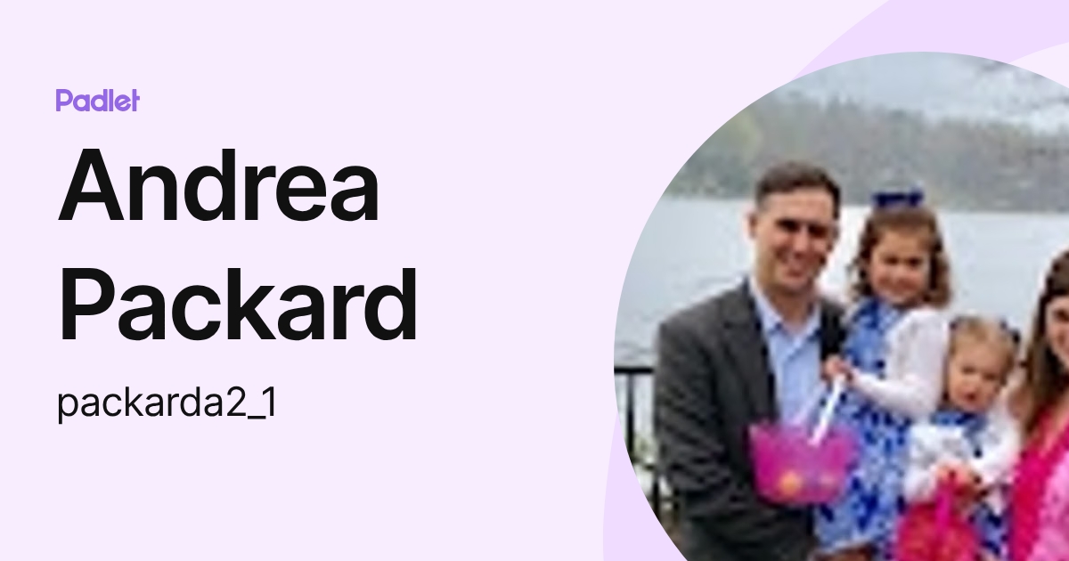 Andrea Packard (packarda2_1) profile | Padlet