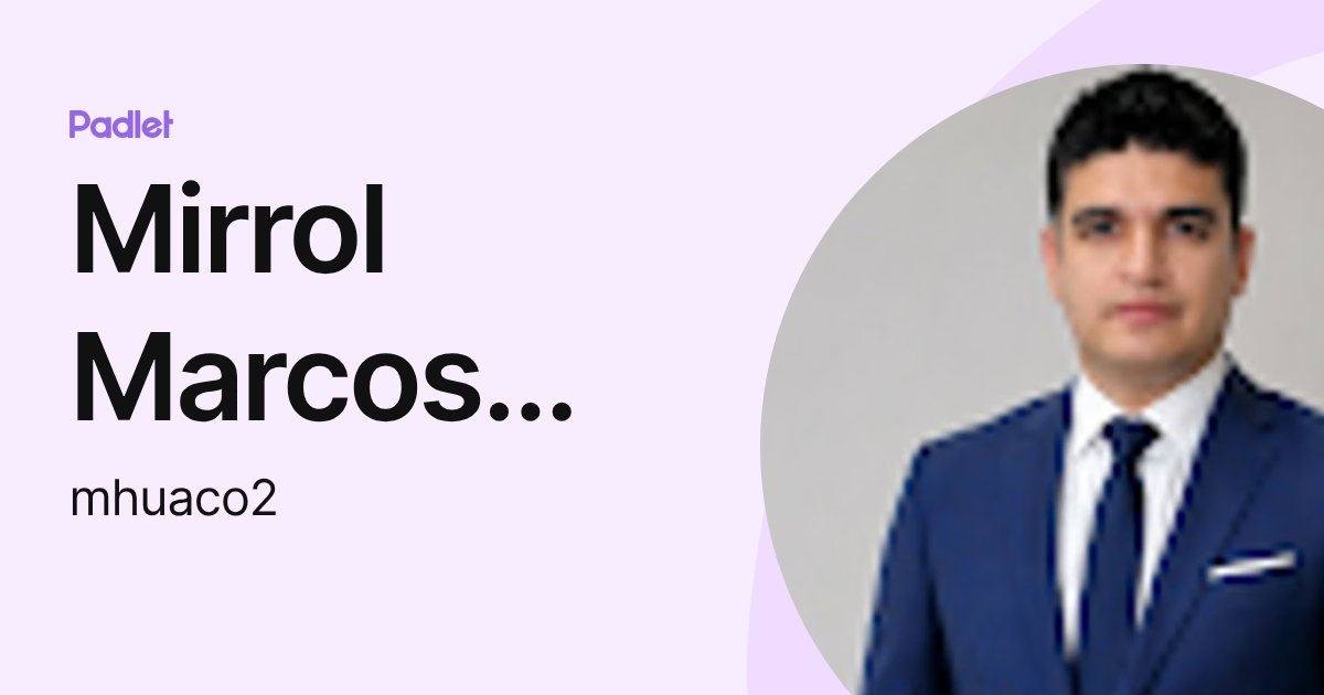 Mirrol Marcos Huaco Arenas (mhuaco2) profile | Padlet