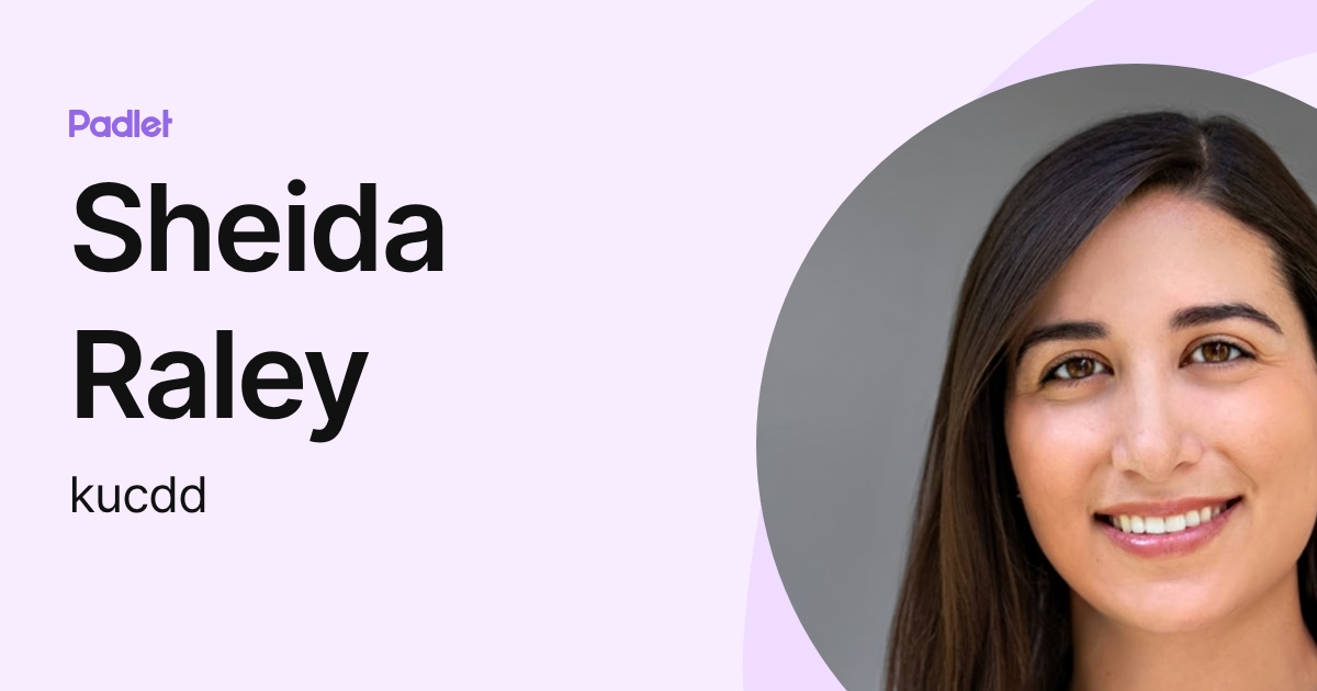 Sheida Raley (kucdd) profile | Padlet