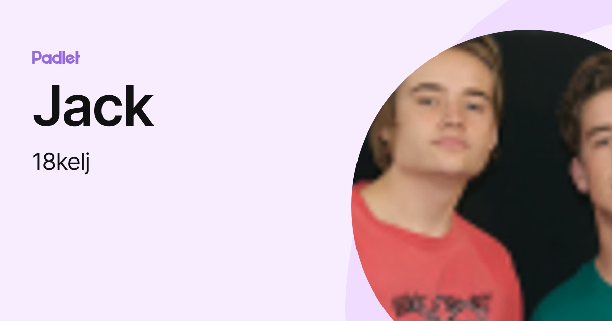 Jack (18kelj) profile | Padlet