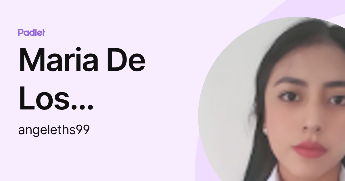 Maria De Los Ángeles (angeleths99) profile | Padlet