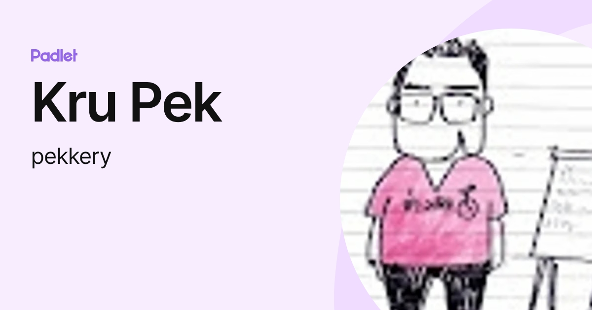 Kru Pek (pekkery) profile | Padlet