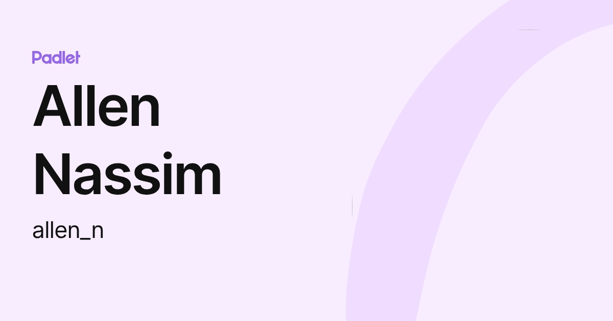 Allen Nassim (allen_n) profile | Padlet