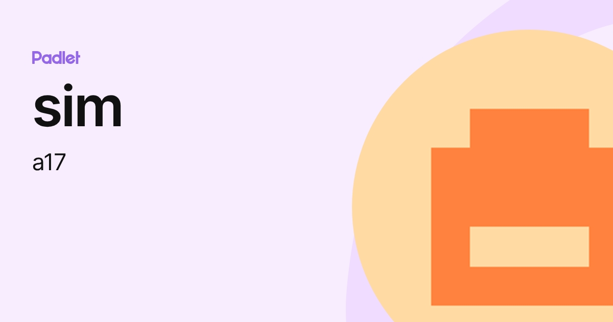 sim (a17) profile | Padlet