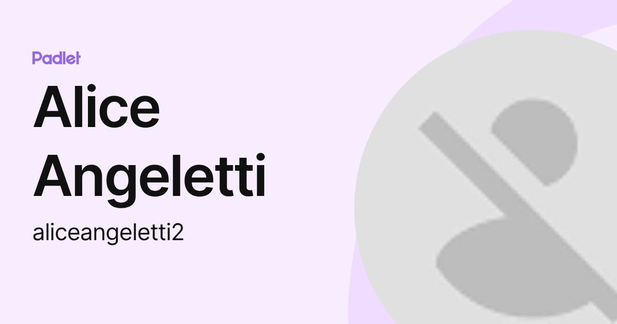 Alice Angeletti (aliceangeletti2) profile | Padlet