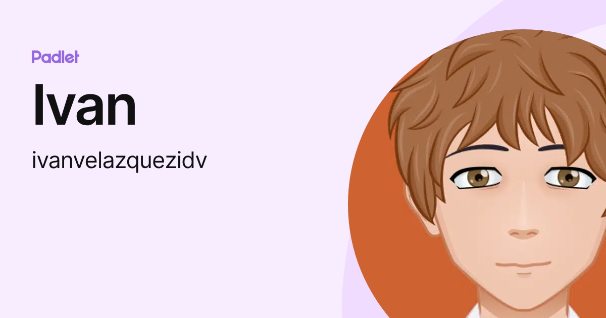 Ivan (ivanvelazquezidv) profile | Padlet