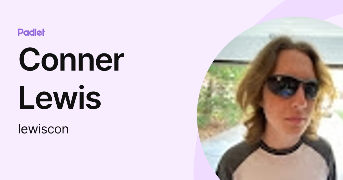 Conner Lewis (lewiscon) profile | Padlet