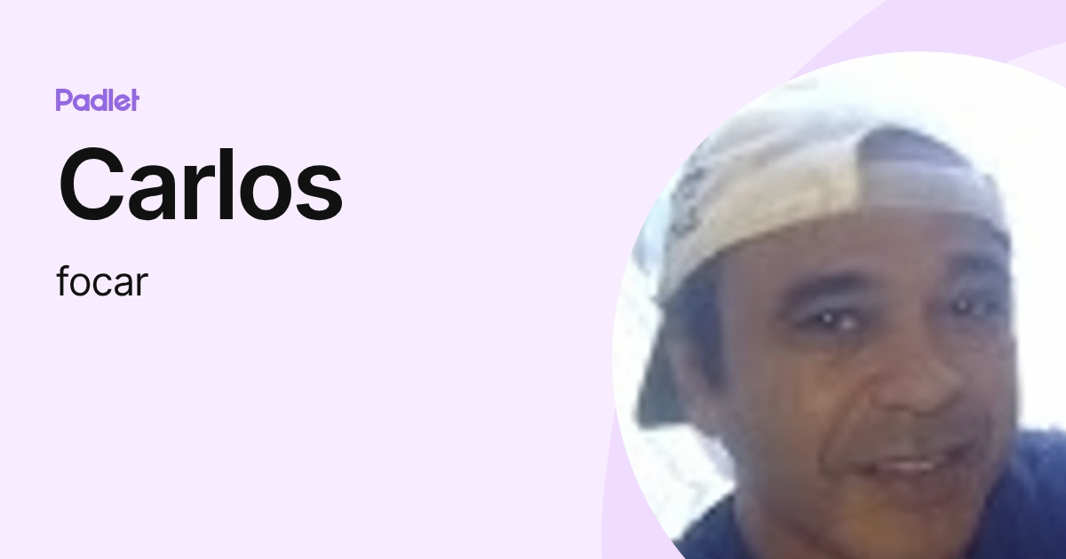 Carlos (focar) profile | Padlet
