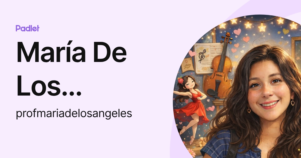 Prof. Maria De Los Angeles (profmariadelosangeles) profile | Padlet